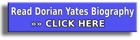 Dorian Yates Biogrpahy Click Here
